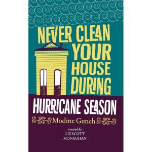 Never Clean Your House During Hurricane Season